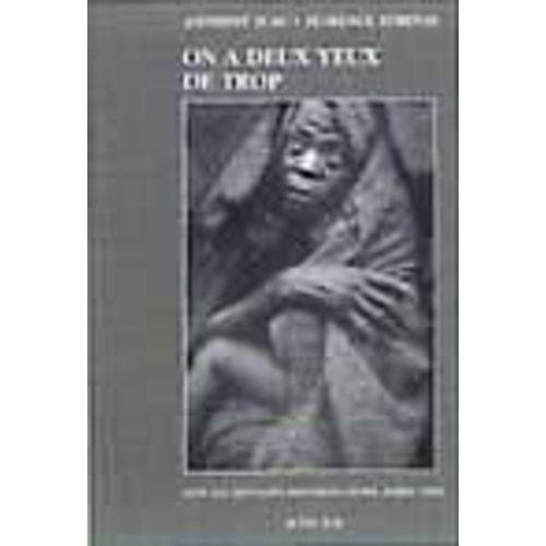 On A Deux Yeux De Trop - Avec Les Réfugiés Rwandais, Goma, Zaïre, 1994