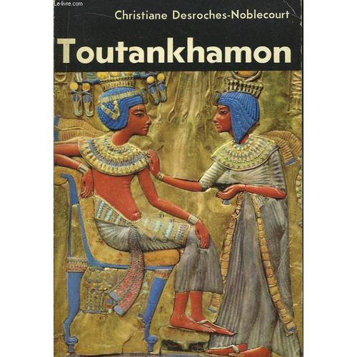 Toutankhamon. Vie Et Mort D'un Pharaon