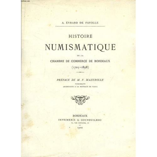 Histoire Numismatique De La Chambre De Commerce De Bordeaux (1705 - 1898)