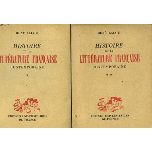 Histoire De La Littérature Française Contemporaine (De 1870 À Nos Jours). En 2 Tomes