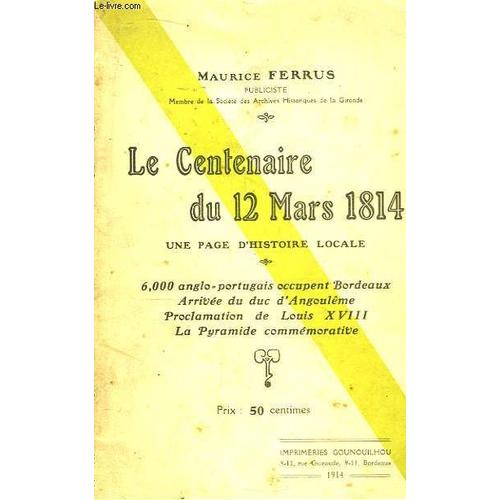 Le Centenaire Du 12 Mars 1814. Une Page D'histoire Locale