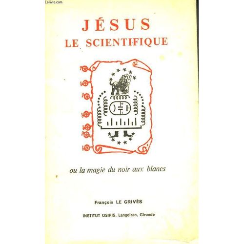 Jésus Le Scientifique, Ou La Magie Du Noir Aux Blancs