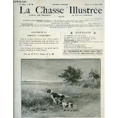 La Chasse Illustrée. N°24 - 37ème Année : Les Roquettes, Par Ternier - La Chasse De Nuit À La Hutte, Par Fernand Masse - Le Chien, Par J. Pertus - Les Grandes Chasses D'afrique, Par Charles ...