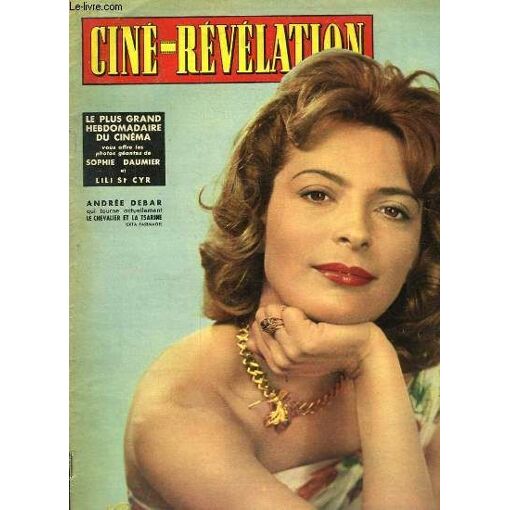 Cine-Revelation N°258 : Sophie Daumier - Lili St Cyr. En Couverture : Andrée Debar - Juliette Mayniel Et Jean-Claude Pascal