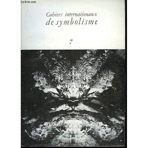 Cahiers Internationaux De Symbolisme N°7 : Cybernétique Et Oecuménisme. Tradition Et Symbôle. Biologie Moléculaire Et Information