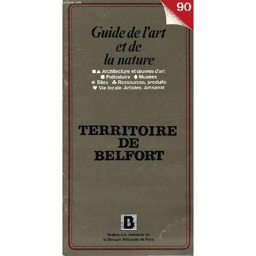 Territoire De Belfort. Guide De L'art Et De La Nature N°90