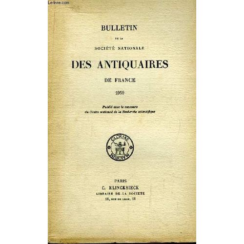 Bulletin De La Société Nationale Des Antiquaires De France. 1959