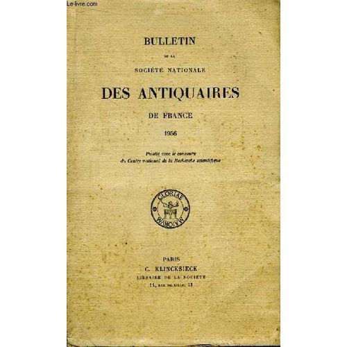 Bulletin De La Société Nationale Des Antiquaires De France. 1956