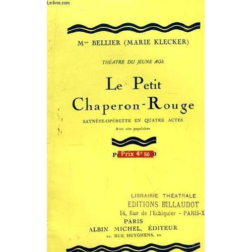 Le Petit Chaperon-Rouge. Saynète-Opérette En 4 Actes, Avec Airs Populaires