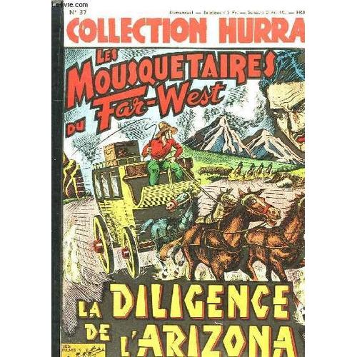Collection Hurrah ! N°37 : Les Mousquetaires Du Far-West N°5. La Diligence De L'arizona