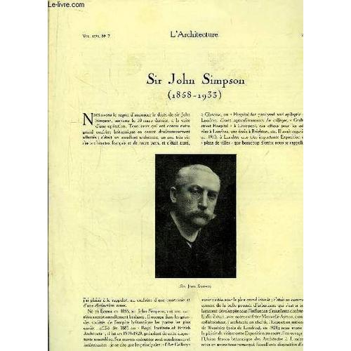 L'architecture. N°7 - Volume Xlvi : Sir John Simpson (1858 - 1933) - Le Nouvel Hôtel Consulaire De France À Jérusalem (Palestine) - Maisons Des Étudiants Suédois, Danois, Héllènes - La ...