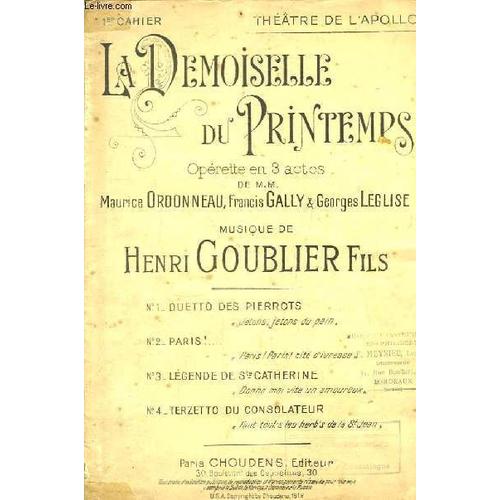 La Demoiselle Du Printemps. Opérette En 3 Actes De Mm. Maurice Ordonneau, Francis Gally & Georges Léglise. Musique De Henri Goublier Fils. 1er Cahier