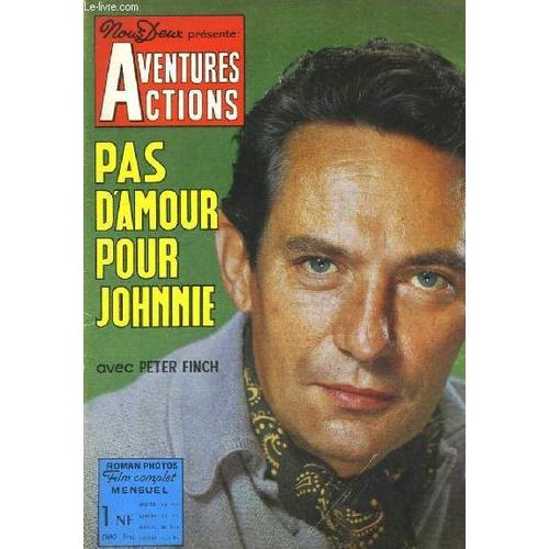 Nous Deux. Aventures - Actions N°13 : Pas D'amour Pour Johnnie, Avec Peter Finch - Pirates De La Nuit Avec Michèle Mercier