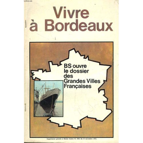 Vivre À Bordeaux. Supplément À Bonne Soirée N°2701 Du 18 Novembre 1973. Bs Ouvre Le Dossier Des Grandes Villes Françaises