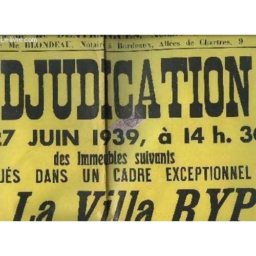 1 Affiche De L'adjudication, Le 27 Juin 1939, D'immeubles Situés À Arcachon : La Villa Ryp Et Un Terrain À Bâtir