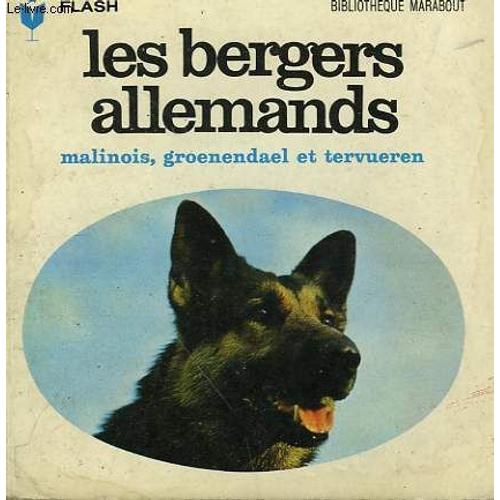 Connaitre, Choisie, Elever - Les Bergers Allemands, Malinois, Groenendael Et Tervueren