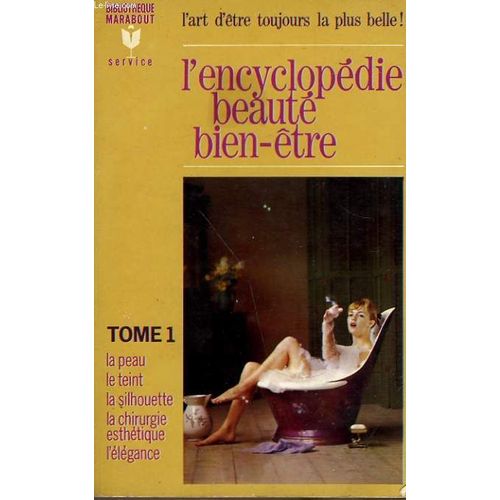 L'encyclopedie Beaute Bien-Etre - Tome I
