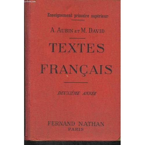 Textes Francais, La Lecture Expliquee Et La Recitation Dans Les Eps, Les Cc Et Les Ep, Poetes Et Prosateurs Des Xviie, Xviiiie, Et Xixe Siecles, 2e Annee