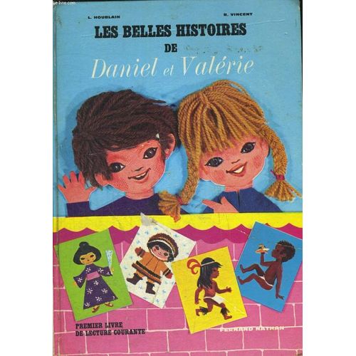 Les Belles Histoires De Daniel Et Valerie. Premier Livre De Lecture Courante