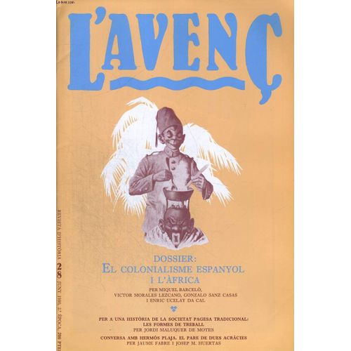 L'avenc, Revista D'historia, N°28, Juny 1980, Dossier : El Colonialisme Espanyol I L'africa Per Miquel Barcelo, Victor Morales Lezcano, Gonzalo Sanz Casas I Enric Ucelay Da Cal. Per A Una ...