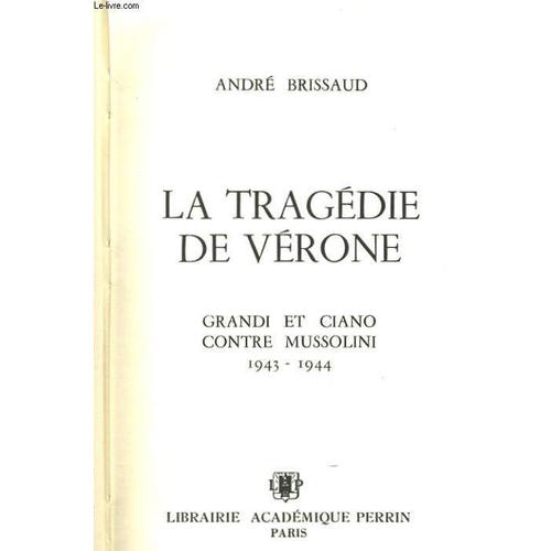 La Tragedie De Verone, Grande Et Ciani Contre Mussolini, 1943-1944