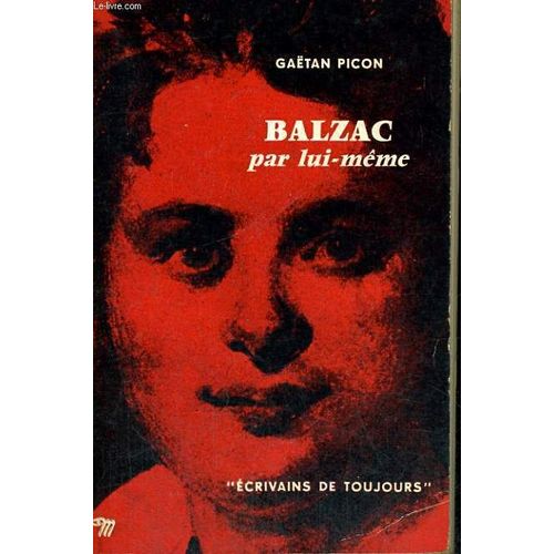 Balzac Par Lui-Même - Collection Ecrivains De Toujours N°33
