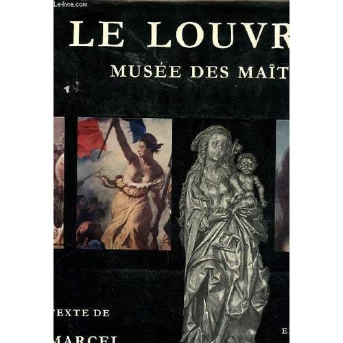 Le Louvre Musee Des Maitres - Leonard De Vinci / Corneille De Lyon / Puvis De Chavannes / Rembrandt / Cezanne / Pissaro / Van Gogh / Gaugin / Renoir / Seurat / Delacroix / Manet / Toulouse ...