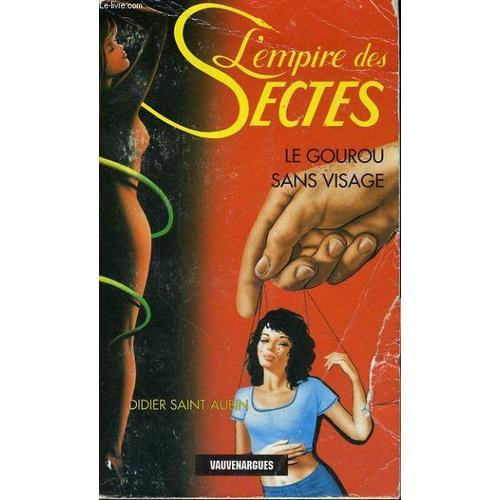 L'empire Des Sectes Tome 7 - Le Gourou Sans Visage