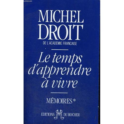 Mémoires / Michel Droit,.... Tome 1 - Le Temps D'apprendre À Vivre