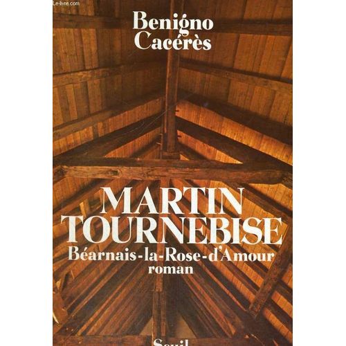 Martin Tournebise - Béarnais-La-Rose-D'amour, Roman