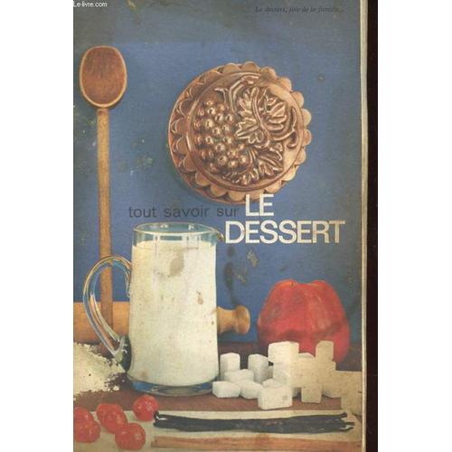 Tout Savoir Sur Le Dessert