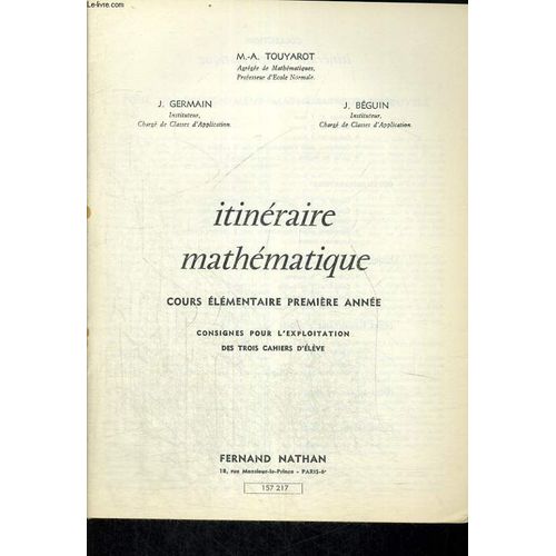 Itineraire Mathematique. Cours Elementaire Premiere Annee. Consignes Pour L'exploitation Des Trois Cahiers D'eleve