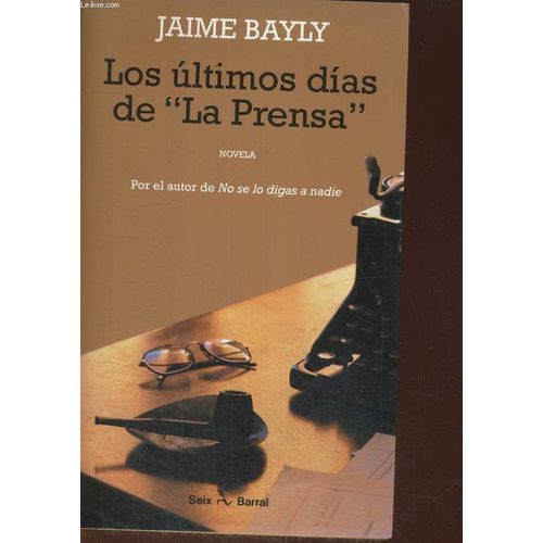Los Ultimos Dias De La Prensa