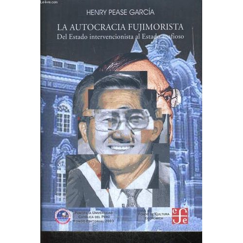 La Autocracia Fujimorista, Del Estado Intervancionista Al Estado Mafioso