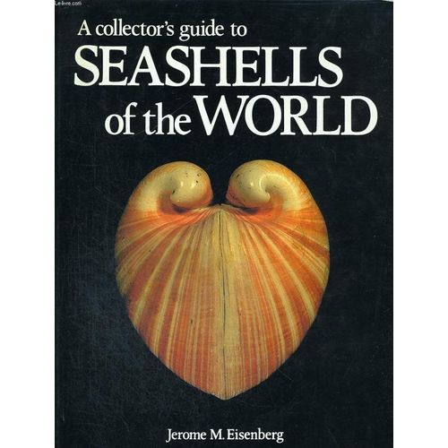 A Collector's Guide To Seashells Of The World