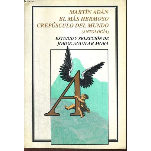 Em Mas Hermoso Crepusculo Del Mundo (Antologia), Estudio Y Seleccion De Jorge Aguilar Mora