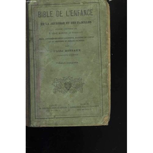 Bible De L'enfance, De La Jeunesse Et Des Familles D'après L'ouvrage De L'abbé Martin De Noirlieu