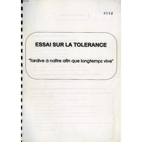 Essai Sur La Tolerance, 'tardive A Naitre Afin Que Longtemps Vive' (Memoire)