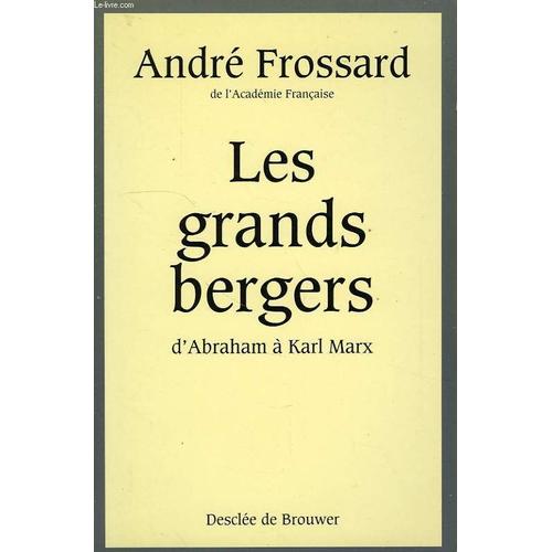 Les Grands Bergers - D'abraham À Karl Marx