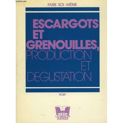 Escargots Et Grenouilles, Production Et Degustation