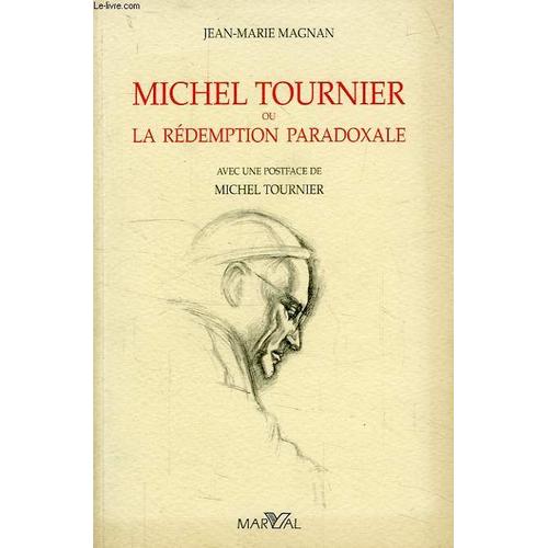 Michel Tournier Ou La Rédemption Paradoxale
