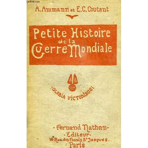 Petite Histoire De La Guerre Mondiale 1914-1918