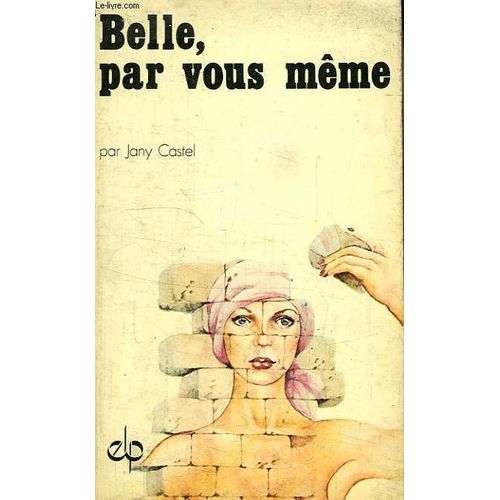 Belle, Par Vous Meme