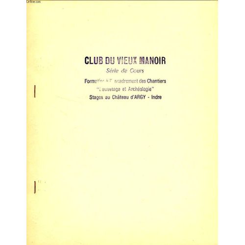 Club Du Vieux Manoir, Serie De Cours, Formation A L'encadrement Des Chantiers 'sauvetage Et Archeologie', 12e Serie, La Maconnerie