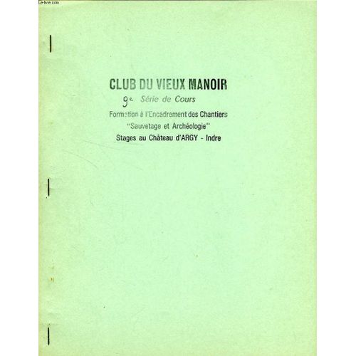 Club Du Vieux Manoir, Serie De Cours, Formation A L'encadrement Des Chantiers 'sauvetage Et Archeologie', 9e Serie, Techniques D'utilisation Des Bois Sur Les Chantiers