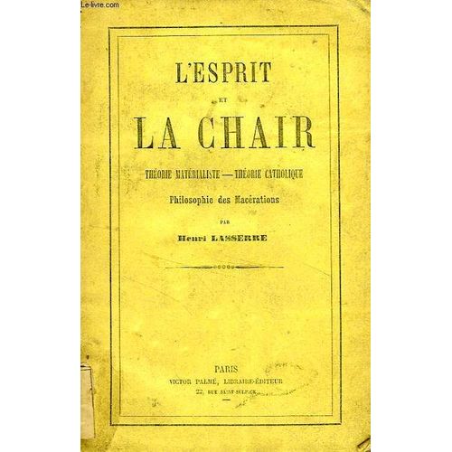 L'esprit Et La Chair, Theorie Materialiste, Theorie Catholique, Philosophie Des Macerations