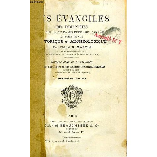 Les Evangiles Des Dimanches Et Des Principales Fetes De L'annee Au Point De Vue Historique Et Archeologique
