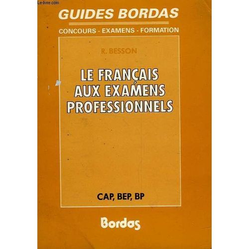 Le Francais Aux Examens Professionnels Cap. Bep. Bp