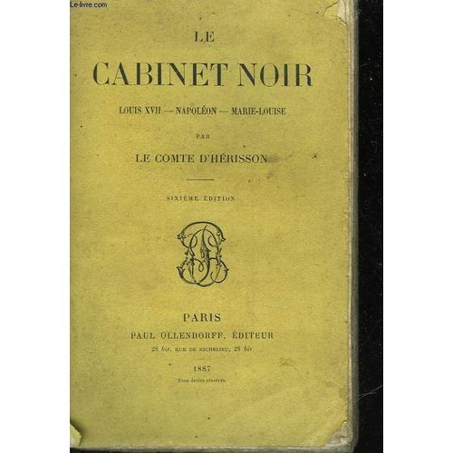 Le Cabinet Noir - Louis 17 - Napoleon - Marie-Louise