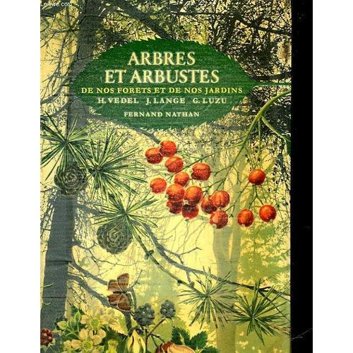 Arbres Et Arbustes De Nos Forets Et De Nos Jardins